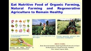 Eat nutritious food from Organic Farming, Natural Farming, and RA to Remain Healthy. P. C. PATEL