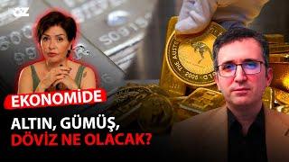 EKONOMİDE, ALTIN, GÜMÜŞ, DÖVİZ NE OLACAK ???