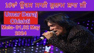 Live Umar Daraj Chishti || Stage Day-1 || 16th Uras Sai Gulam Shah Ji || 1 May  2024