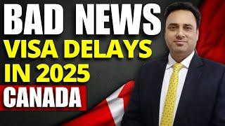 Visa Delays in 2025 | Longer Processing Times | IRCC Updates 2025 #canada #visa #processing