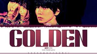 KEY (SHINee) 'Golden' Lyrics (키 Golden 가사) [Color Coded Han_Rom_Eng] | ShadowByYoongi