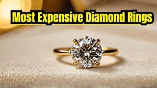 Top 10 Most Expensive Diamond Rings in the World!