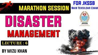DISASTER MANAGEMENT FOR JKSSB NAIB TEHSILDAR EXAM | DISASTER MANAGEMENT | BY MIZU KHAN.