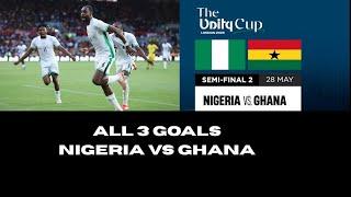 UNITY CUP 2025 ALL GOALS Nigeria vs Ghana