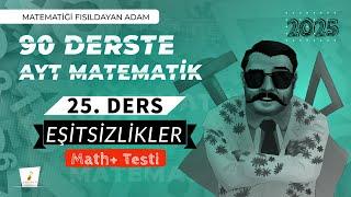 25. DERS | Eşitsizlikler Math+ Testi | 90 Derste AYT Matematik Kampı | 2025 | #aytmatematik