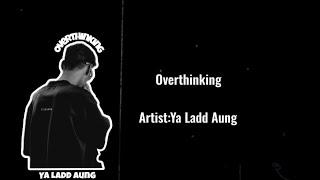 Ya Ladd AUNG - Overthinking #yaladdaung #myanmar #music #audio #foryou