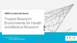 Trusted Research Environments for Health and Medical Research