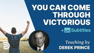 You Can Come Through Victorious | Prophetic Guide to the End Times 4 | Derek Prince