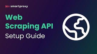 How to Set up and Use Web Scraping API? | Smartproxy Tutorial