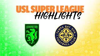 9.8.2024 | Lexington SC vs. Tampa Bay Sun FC - Game Highlights