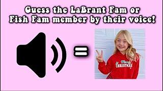 Guess The LaBrant Fam/Fish Fam Member By Their VOICE! (Part 2)