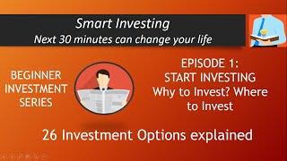 Episode 1 I Beginner Investment Series I 26 Investment options explained I Smart Investments