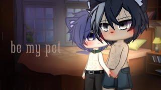 "Be my pet" Love story  GCMM GLMM