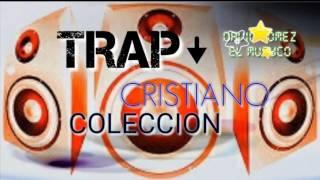 TRAP CRISTIANO  _*De lo Nuevo lo mejor* _ Dj David