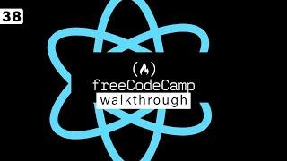 Free Code Camp Walkthrough 38 | Front End Development Libraries - React