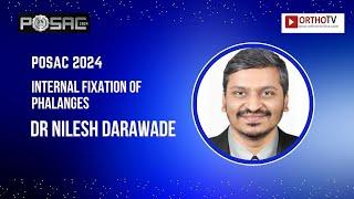 POSAC 2024 : Internal Fixation of Phalanges - Dr Nilesh Darawade