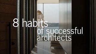 8 Habits of Successful Architects