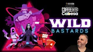 Wild Bastards sounds right up my alley | Live | #CoffeeWithCabesa