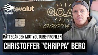 RÄTTEGÅNGEN MOT YOUTUBE-PROFILEN CHRISTOFER "CHRIPPA" BERG