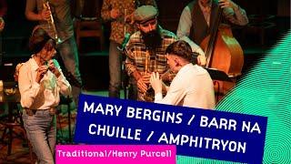 Mary Bergins/Barr Na Chuille/Amphitryon - Traditional/Henry Purcell | Nederlands Blazers Ensemble