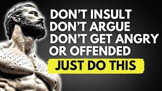 Do THIS to NEVER Get Angry at Anyone or Anything Again | STOICISM