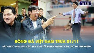 Bóng đá VN trưa 1/11: Báo Indo mỉa mai việc HLV Kim xem giò ĐT Indonesia; Thêm cầu thủ VN xuất ngoại