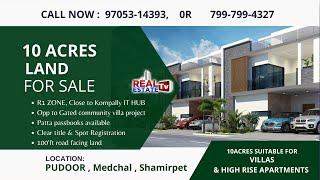 10 Acres Land for Sale at ORR -Shamirpet | Best for Villas or High Rise Apartments | Land in R1 Zone