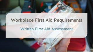 Workplace First Aid: Written First Aid Assessment | WorkSafeBC