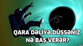 QARA DƏLİYƏ DÜŞSƏNİZ NƏ BAŞ VERƏR?