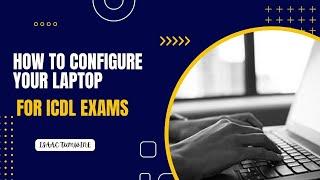 How to Set Up a Computer for ICDL Exams