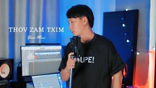 THOV ZAM TXIM - Yoov Muas (Cover Video)