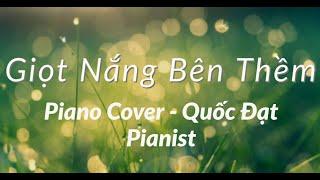 Giọt Nắng Bên Thềm | Live Piano Cover | Quốc Đạt Pianist