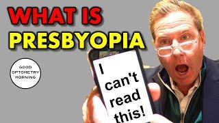 WHAT IS PRESBYOPIA?  WHY CAN'T I SEE UP CLOSE?  Youtube eye doctor explains