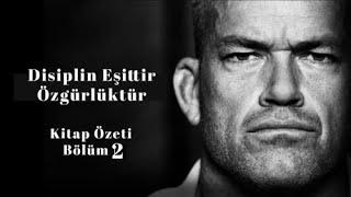 Disiplin Eşittir Özgürlüktür | Jocko Willink | ÖZET Bölüm 2