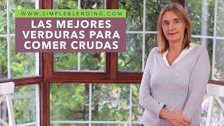 ESTAS SON LAS VERDURAS QUE SE COMEN MEJOR CRUDAS | Estas verduras se comen crudas