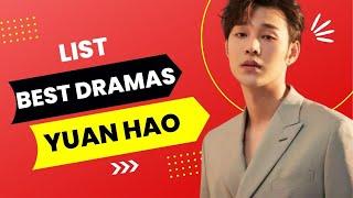 YUAN HAO(袁昊)-LIST BEST DRAMAS