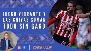 Juego vibrante y las Chivas suman todo sin Gago