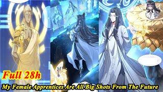 My Female Apprentices Are All Big Shots From The Future FULL Chapter 1-310 - Manhwa System