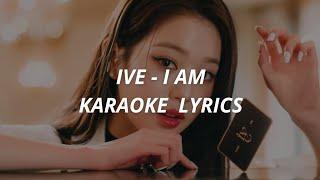 IVE 아이브 - I AM (KARAOKE LYRICS)