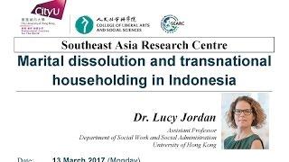 "Marital dissolution and transnational householding in Indonesia" by Dr. Lucy Jordan