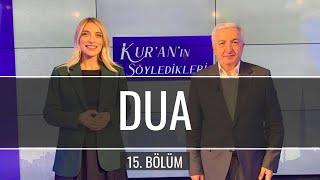 Dua [Kur'an'ın Söyledikleri 15. Bölüm] - Prof.Dr. Mehmet Okuyan