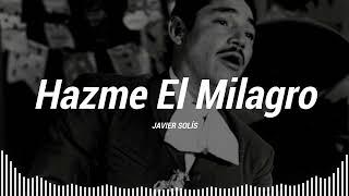 Javier Solís - Hazme El Milagro (LETRA)