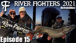 River Fighters 2021 Episode 15 | XXL Zander, RF Rekord Hecht und große Barsche