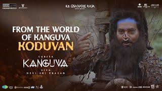 From the World of Kanguva - Koduvan - Character Featurette | Kanguva | Suriya | Siva | Studio Green