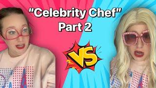 “The Celebrity Chef”, Part 2