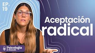 Amar lo que es: aceptación radical, la llave para vivir livianos | Psicología al Desnudo | T3 E19