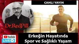 CANLI YAYIN 22 / Erkeğin Hayatında Spor ve Sağlıklı Yaşam (L022) | Dr.RedPill Kırmızı Hap Videolar