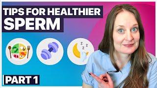 Boost Male Fertility Naturally: Top Tips for Healthier Sperm (Part 1)