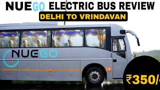 Delhi to Vrindavan by NueGo Electric Bus | Rs.  350 Only | Full Review