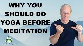 Why You Should Do Yoga Before Meditation